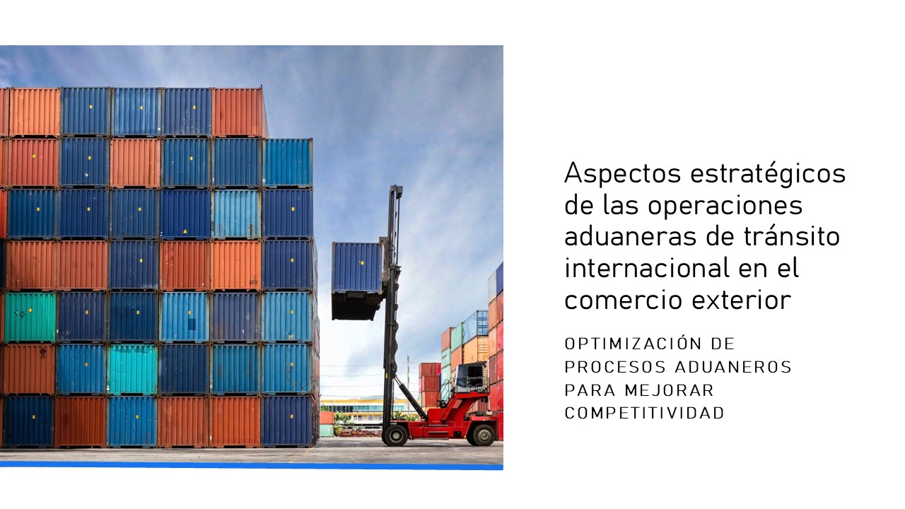 Aspectos estratégicos de las operaciones aduaneras de tránsito