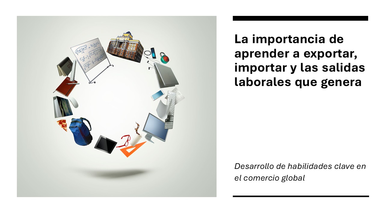 La importancia de aprender a exportar e importar