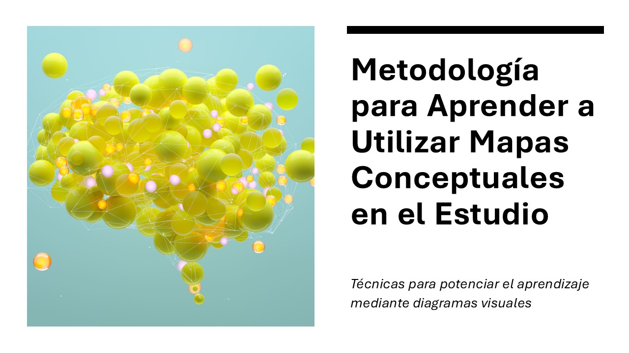 Metodología para Aprender a Utilizar Mapas Conceptuales